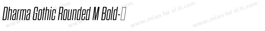 Dharma Gothic Rounded M Bold字体转换